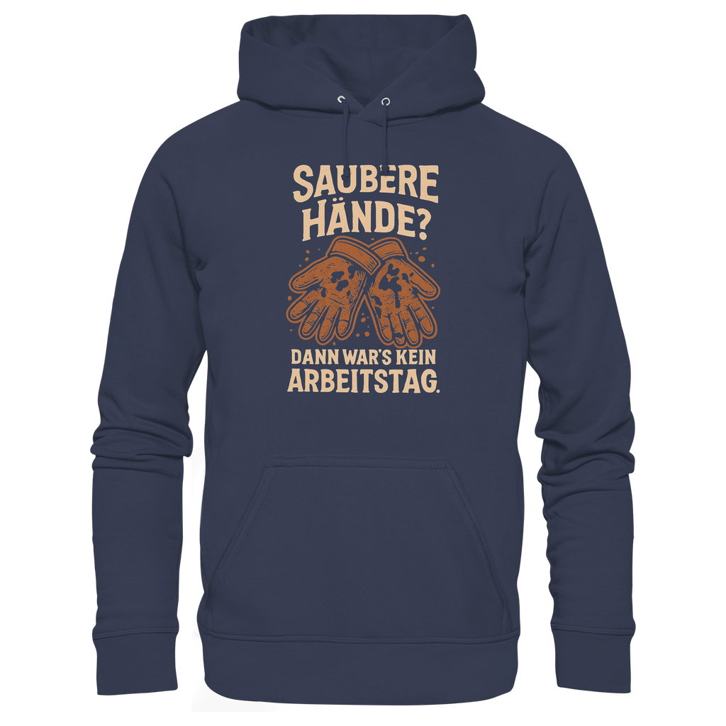 Saubere Hände? Dann war's kein Arbeitstag - Premium Unisex Hoodie