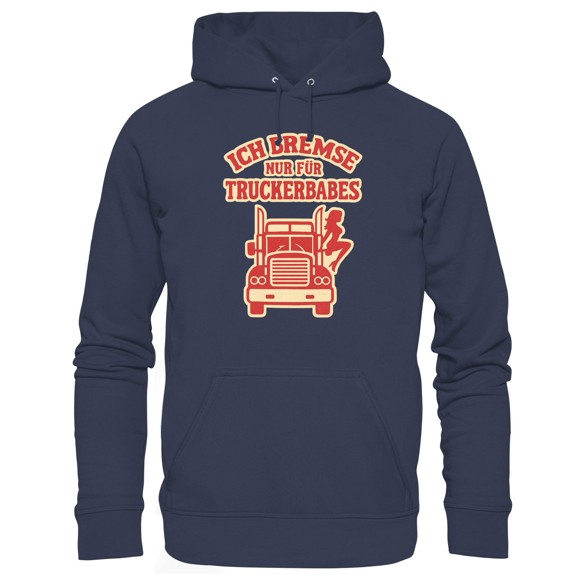 Ich bremse nur für Truckerbabes - Premium Unisex Hoodie