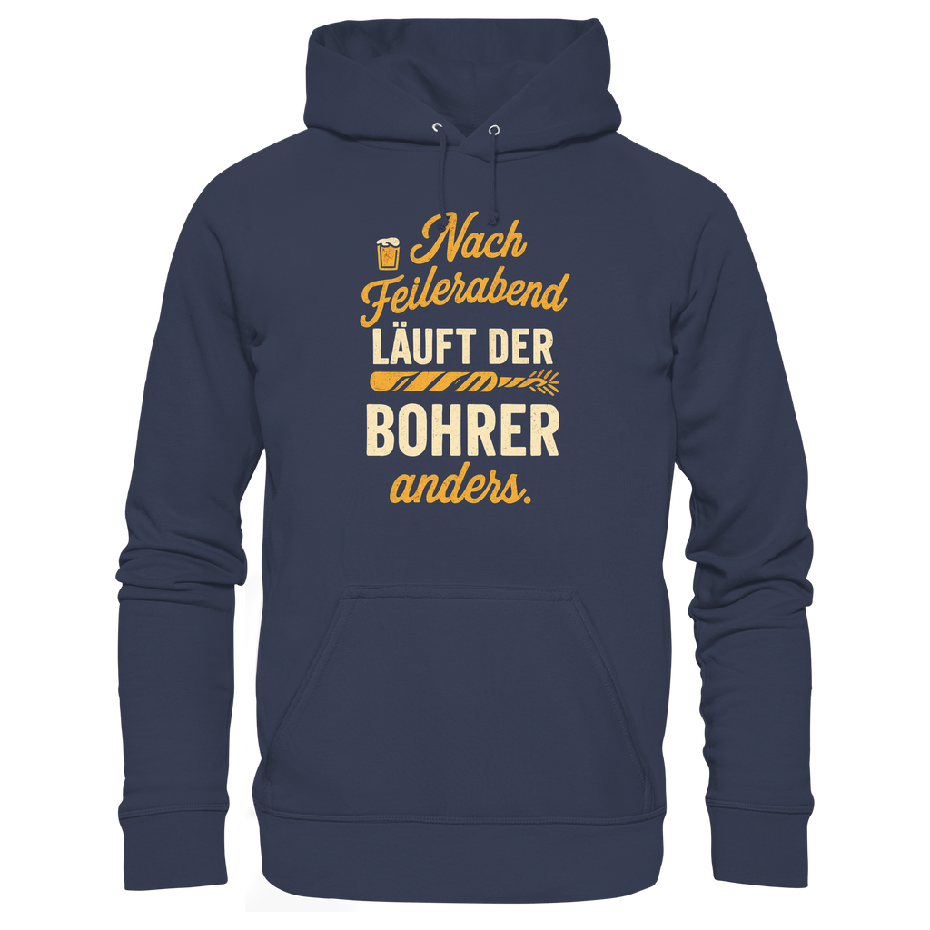 Nach Feierabend läuft der Bohrer anders - Premium Unisex Hoodie