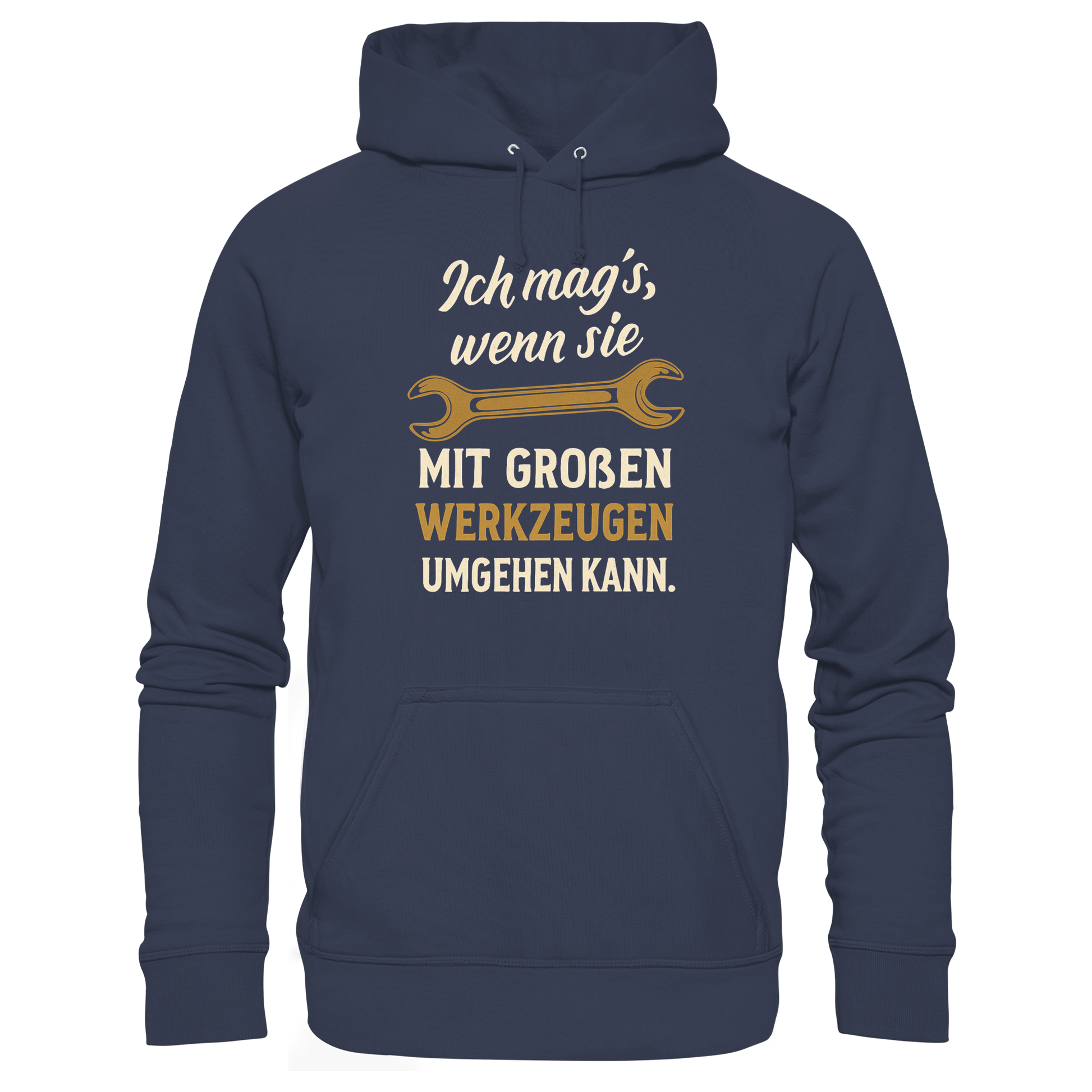 Ich mag's, wenn sie mit großen Werkzeugen umgehen kann - Premium Unisex Hoodie