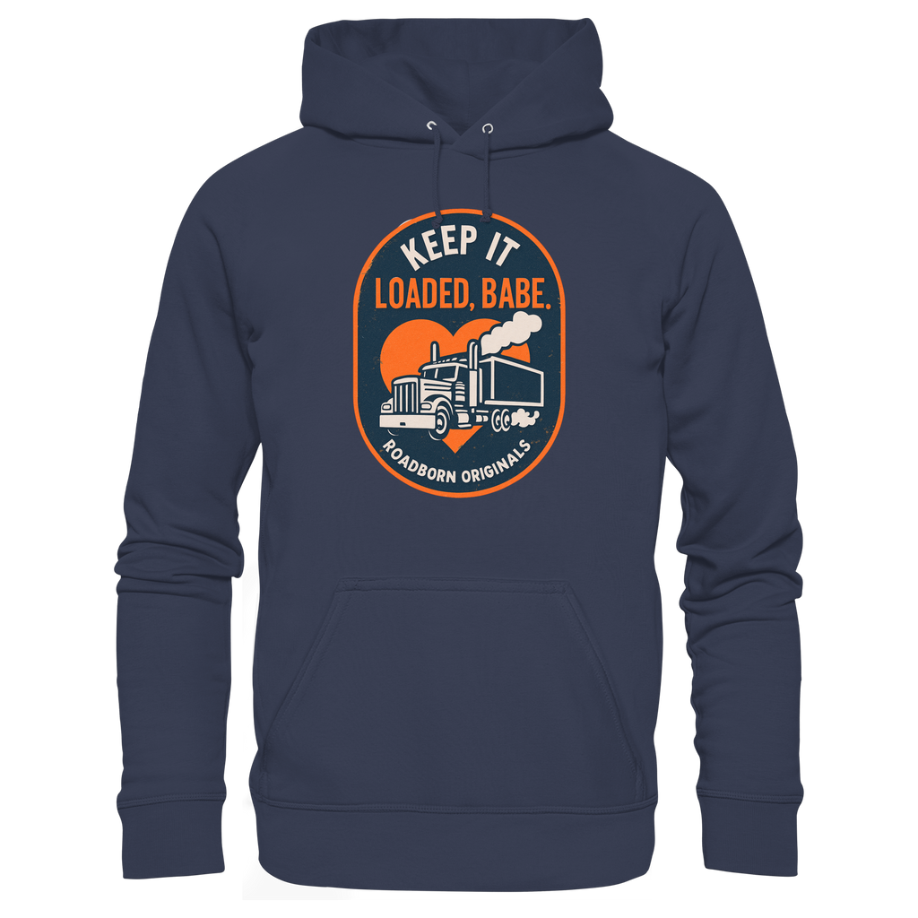 Keep It Loaded, Babe. - Premium Unisex Hoodie