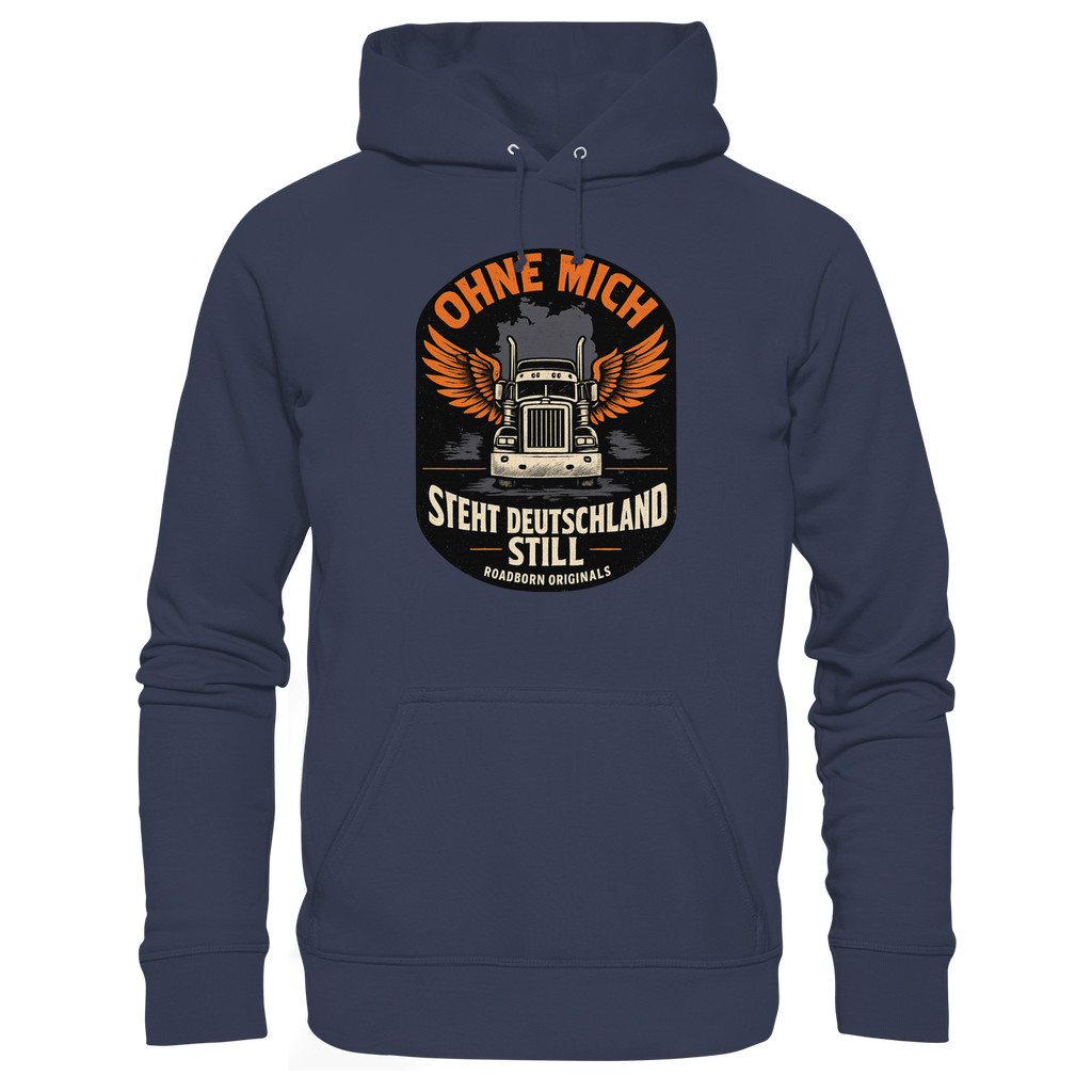 Ohne mich steht Deutschland still - Premium Unisex Hoodie