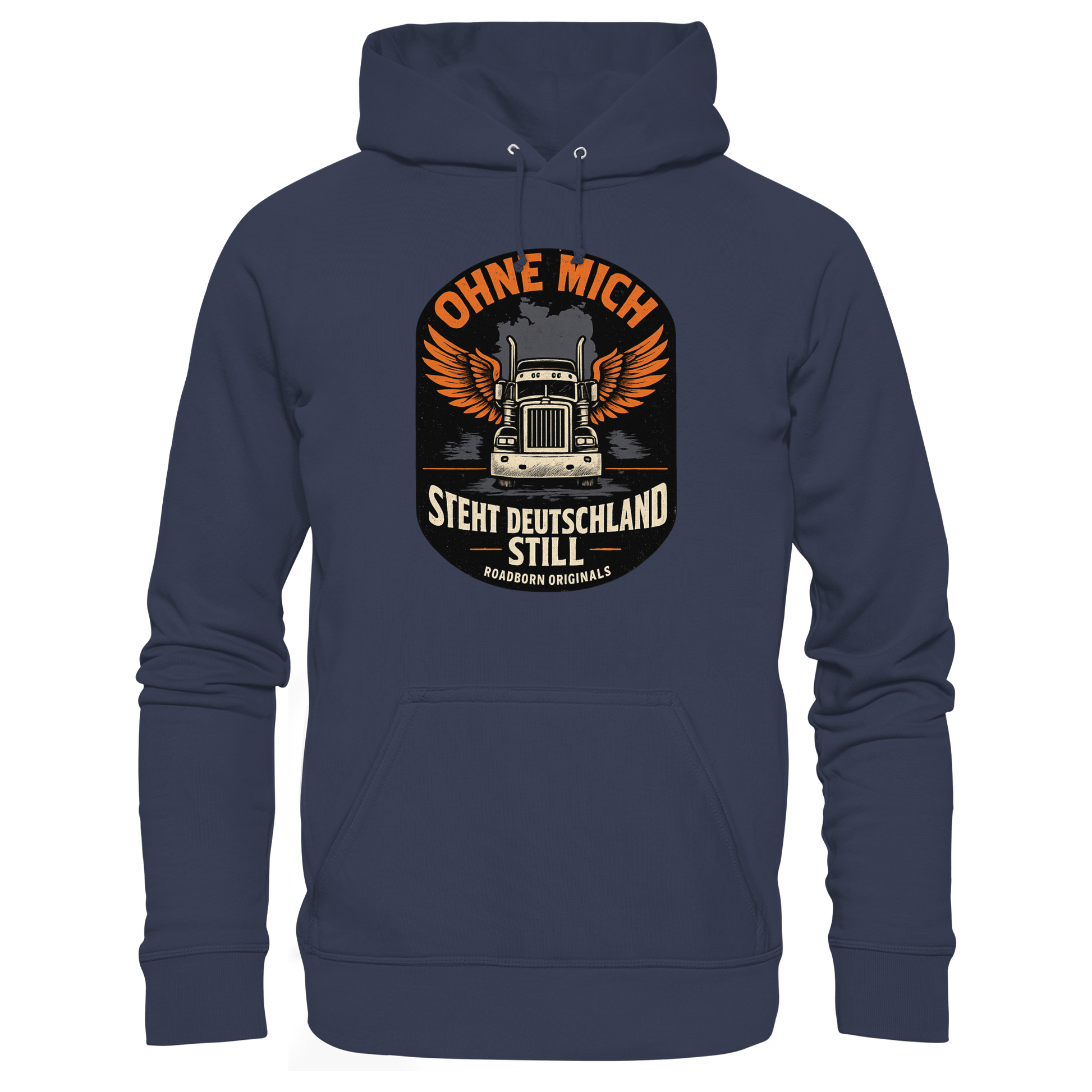 Ohne mich steht Deutschland still - Premium Unisex Hoodie