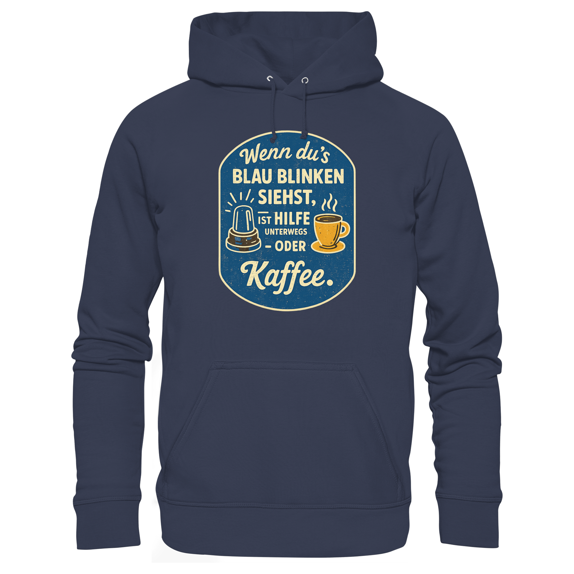 Wenn du's blau blinken siehst, ist Hilfe unterwegs - oder Kaffee - Premium Unisex Hoodie