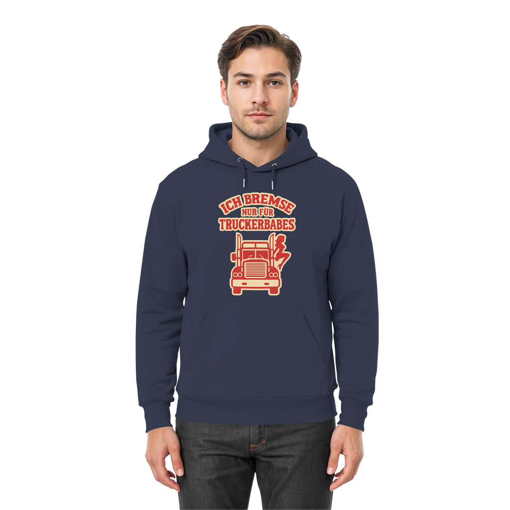 Ich bremse nur für Truckerbabes - Premium Unisex Hoodie
