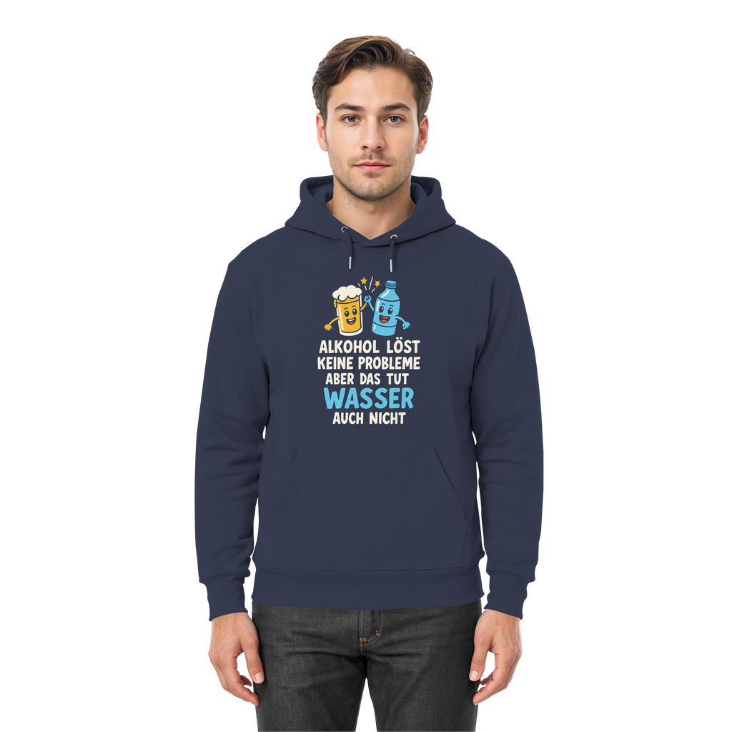 Alkohol löst keine Probleme aber Wasser auch nicht - Premium Unisex Hoodie