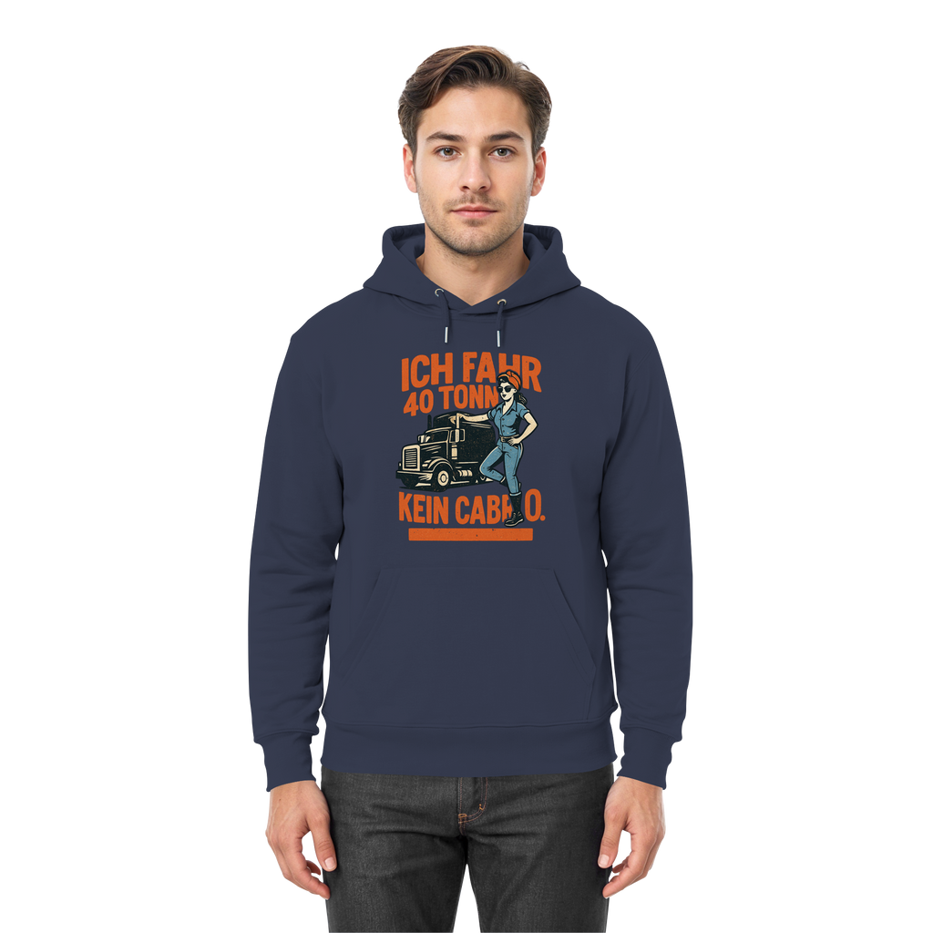 Ich fahr 40 Tonner - kein Cabrio - Premium Unisex Hoodie
