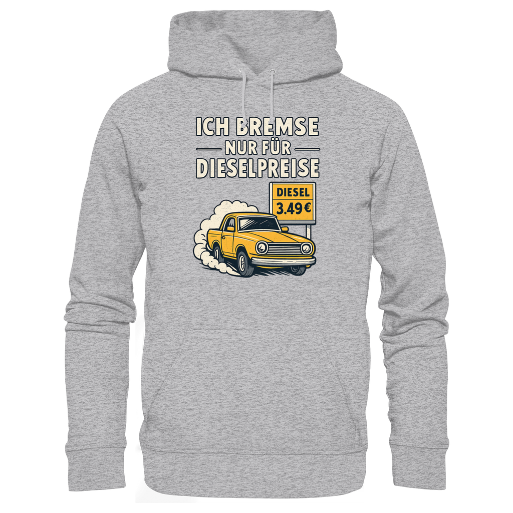 Ich bremse nur für Dieselpreise - Premium Unisex Hoodie