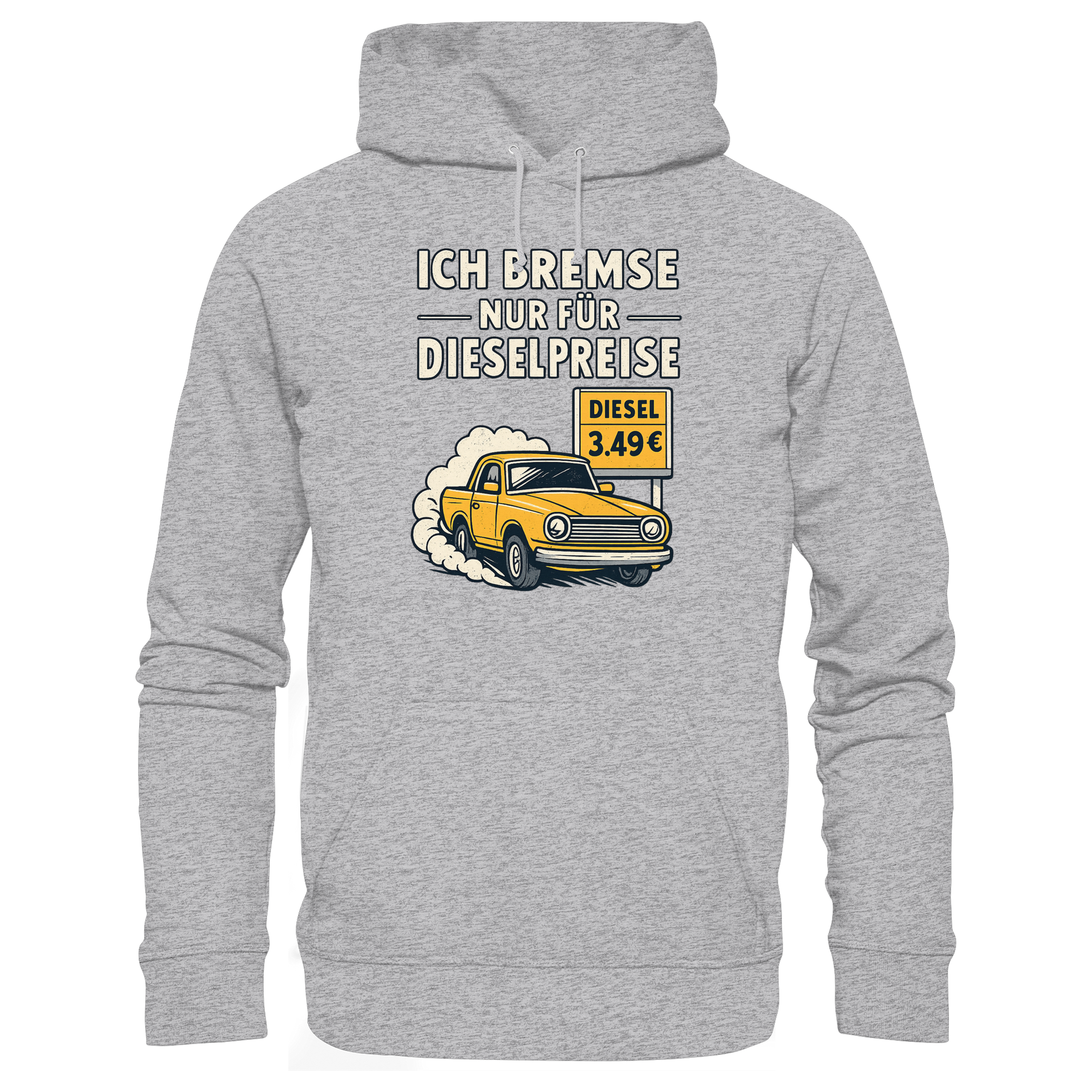 Ich bremse nur für Dieselpreise - Premium Unisex Hoodie