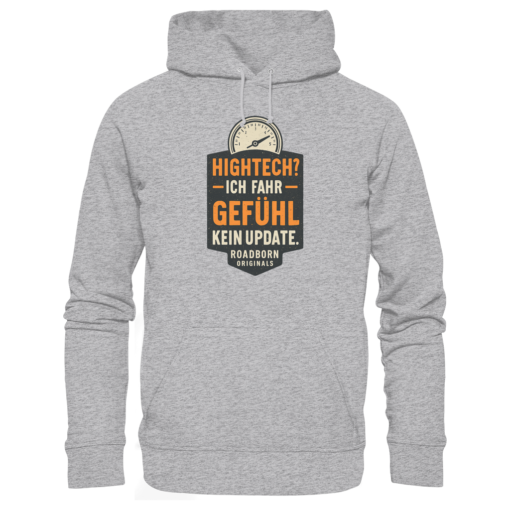Hightech? Ich fahr Gefühl - kein Update. - Premium Unisex Hoodie