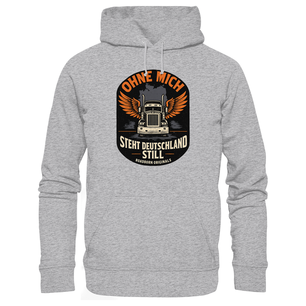 Ohne mich steht Deutschland still - Premium Unisex Hoodie