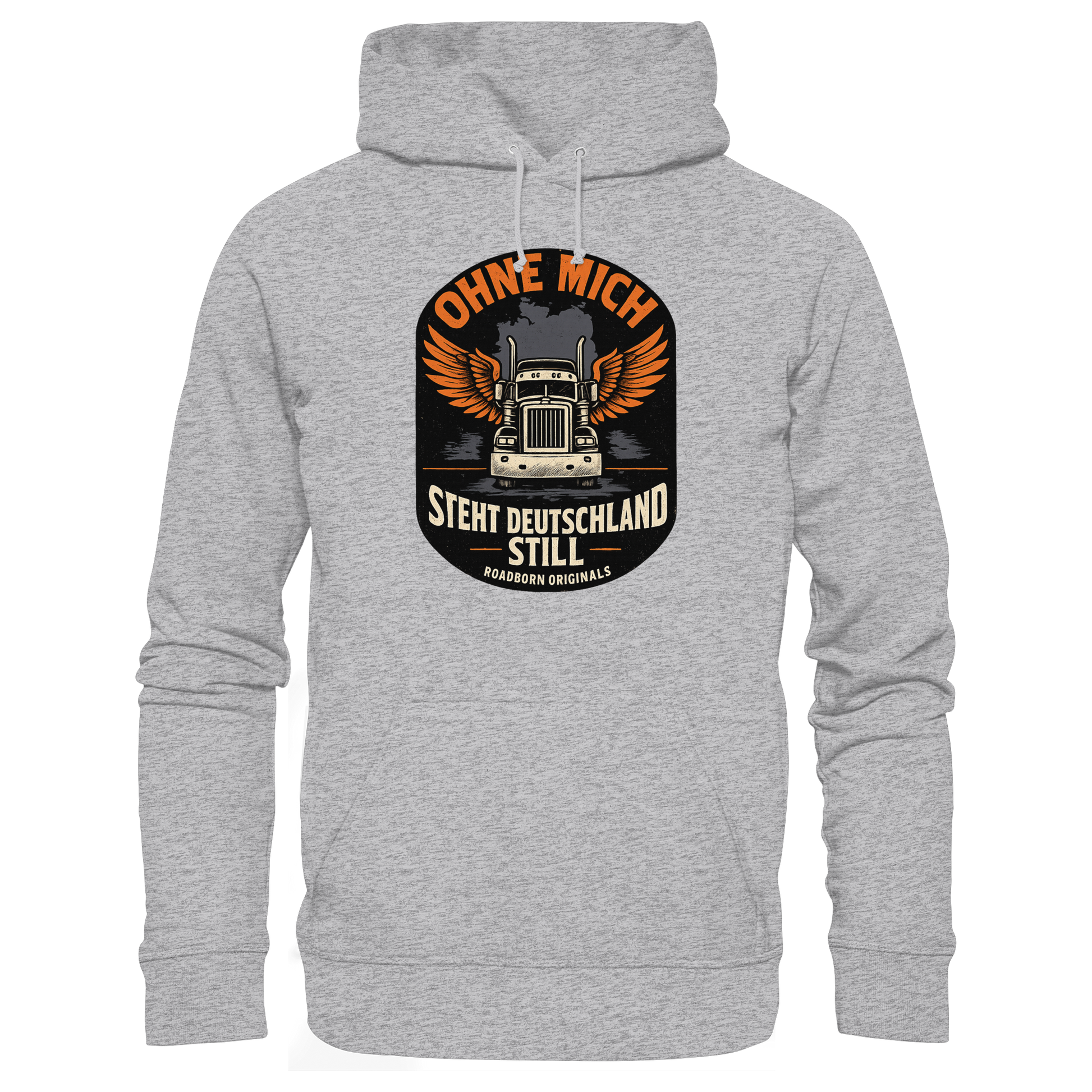 Ohne mich steht Deutschland still - Premium Unisex Hoodie