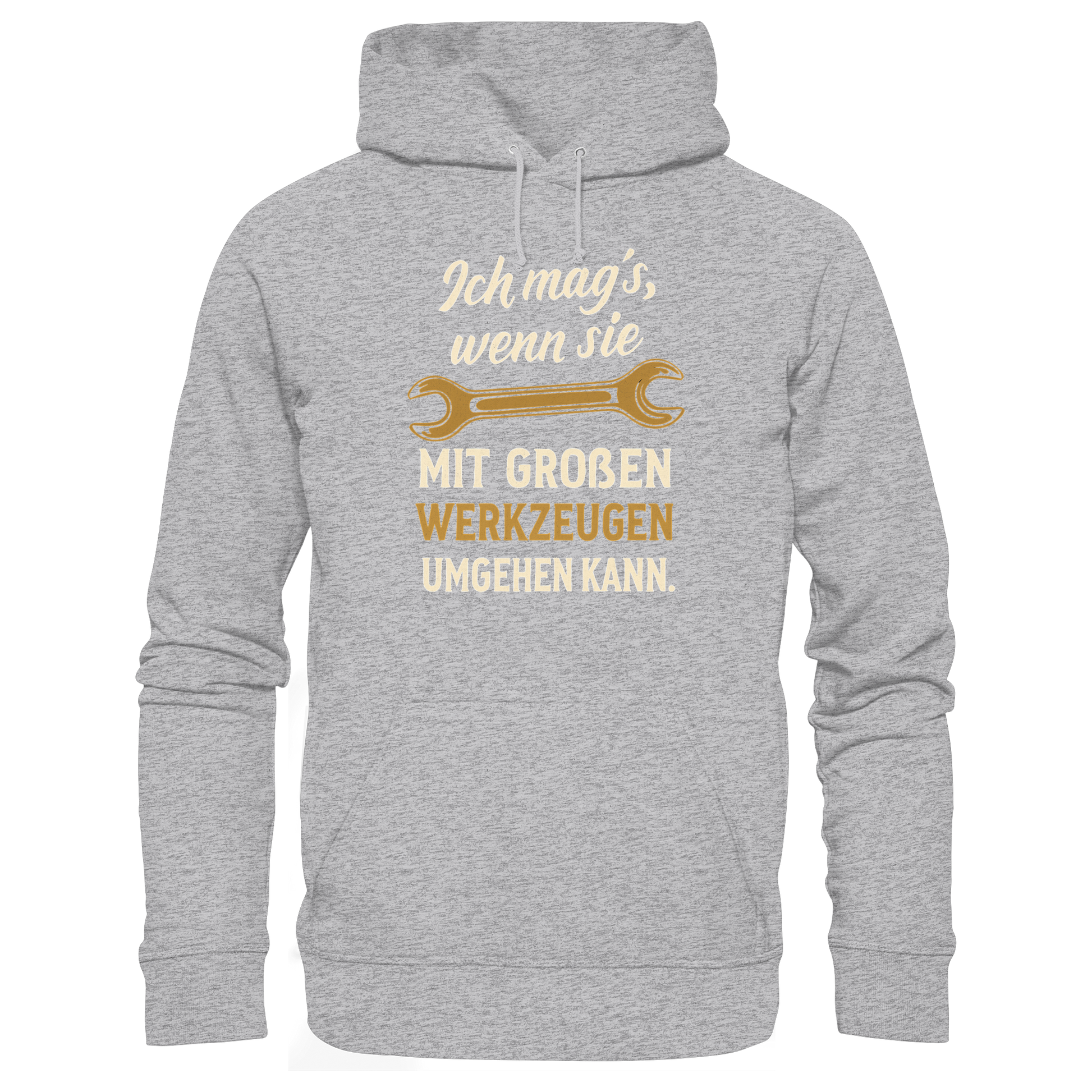 Ich mag's, wenn sie mit großen Werkzeugen umgehen kann - Premium Unisex Hoodie