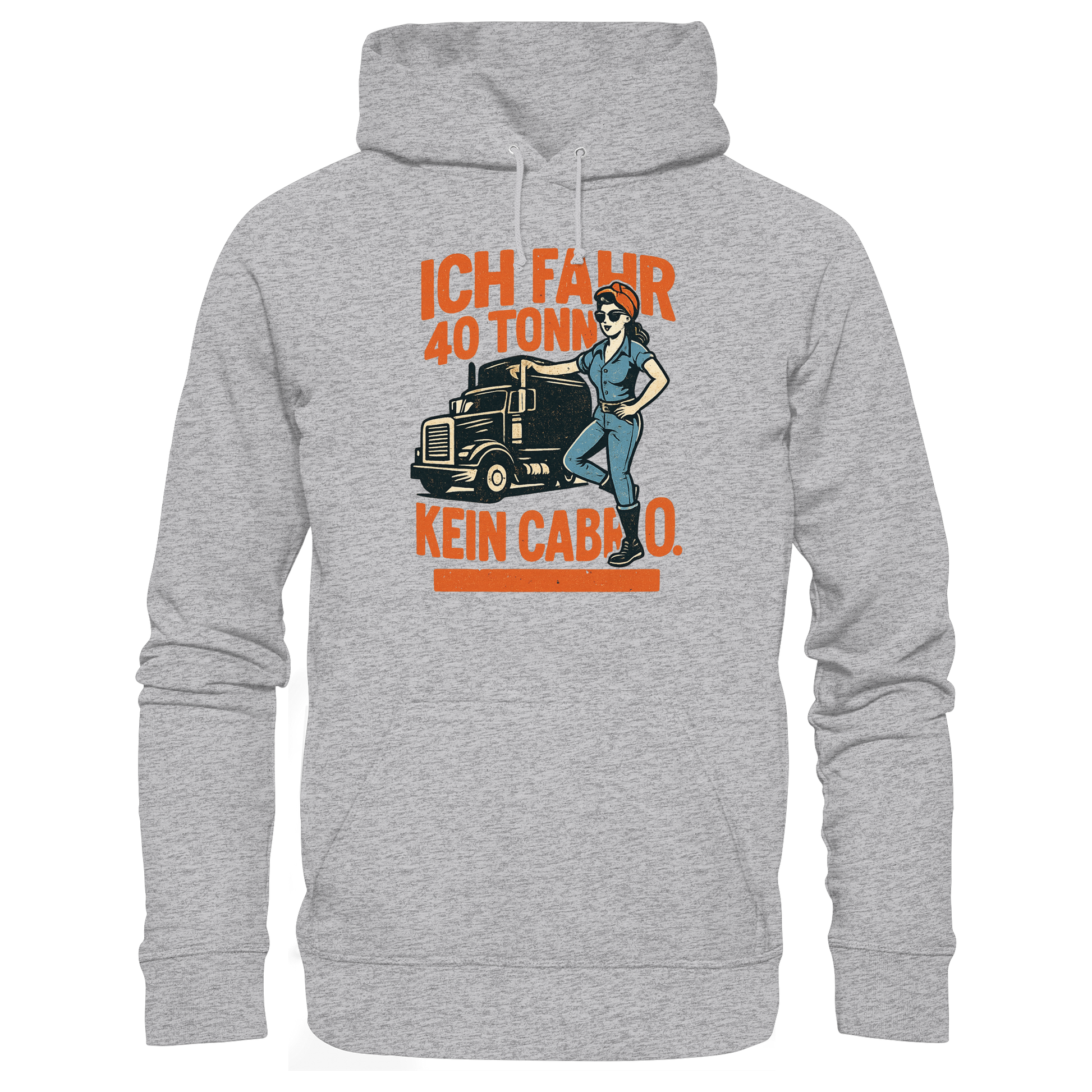 Ich fahr 40 Tonner - kein Cabrio - Premium Unisex Hoodie