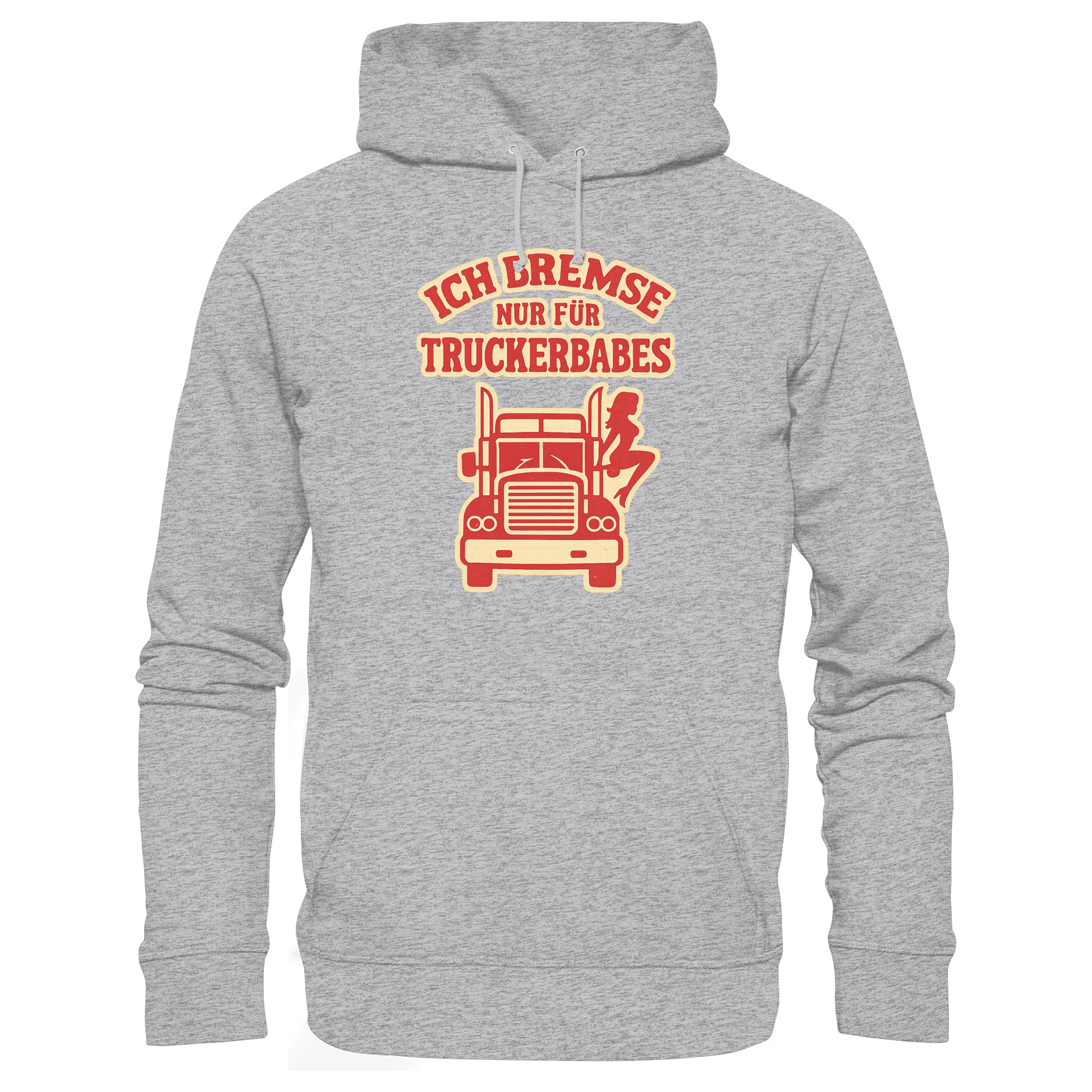 Ich bremse nur für Truckerbabes - Premium Unisex Hoodie