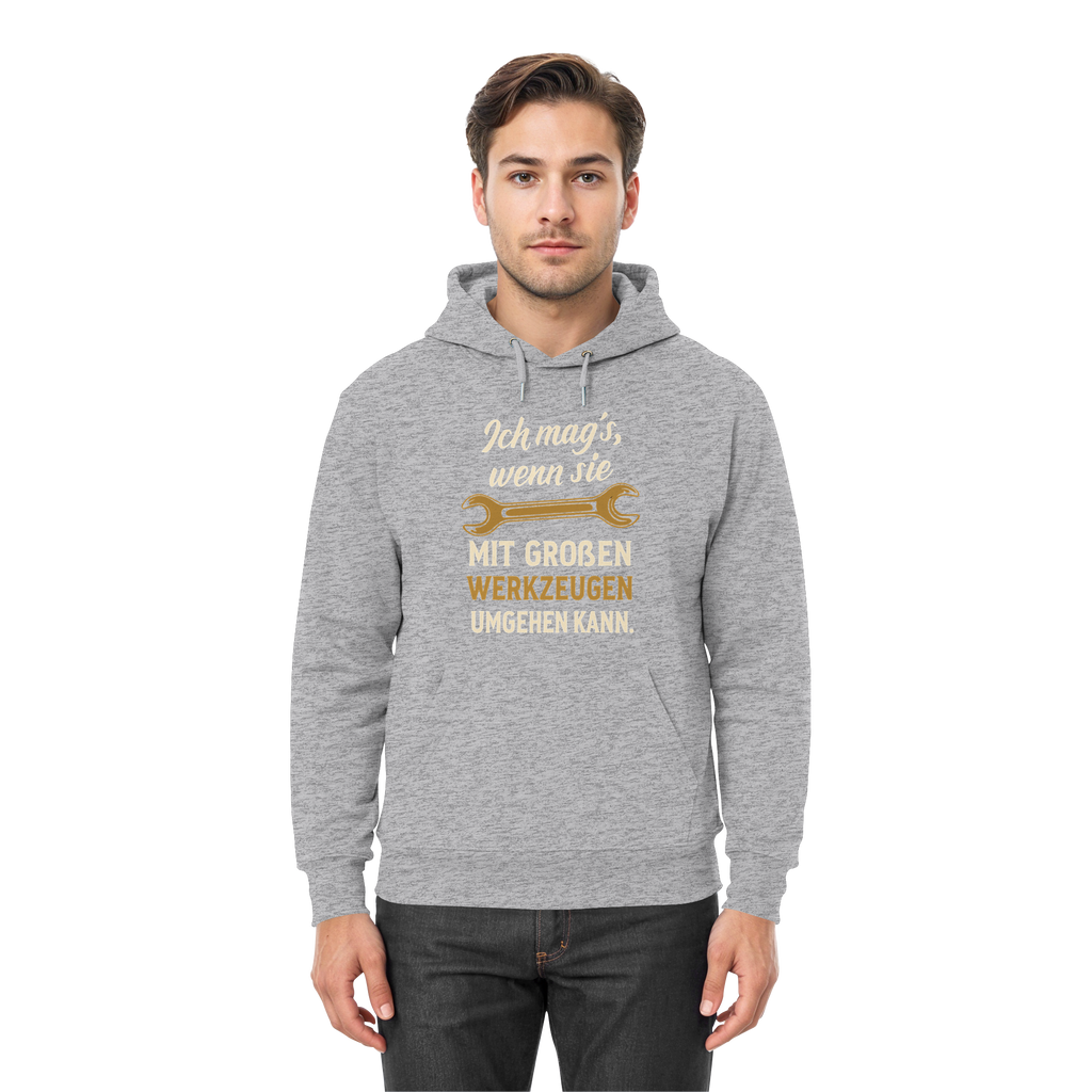 Ich mag's, wenn sie mit großen Werkzeugen umgehen kann - Premium Unisex Hoodie