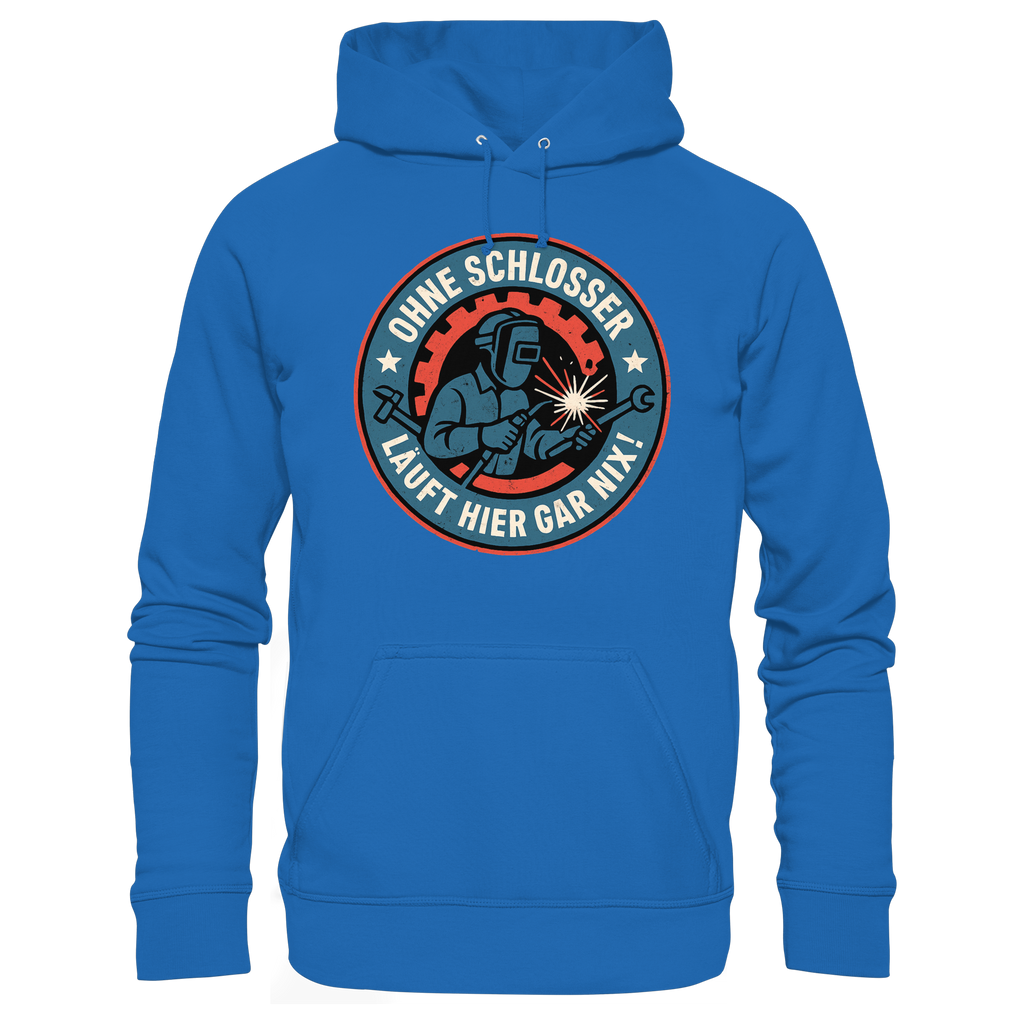 Ohne Schlosser läuft hier gar nix! - Premium Unisex Hoodie