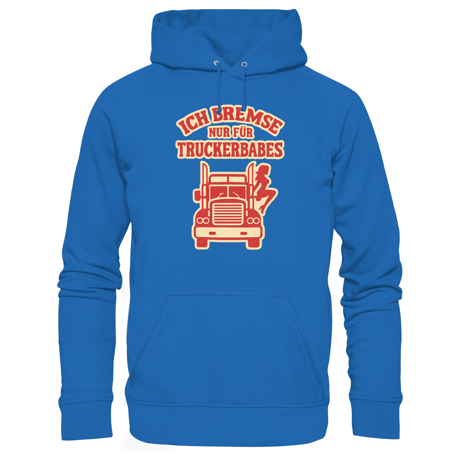 Ich bremse nur für Truckerbabes - Premium Unisex Hoodie