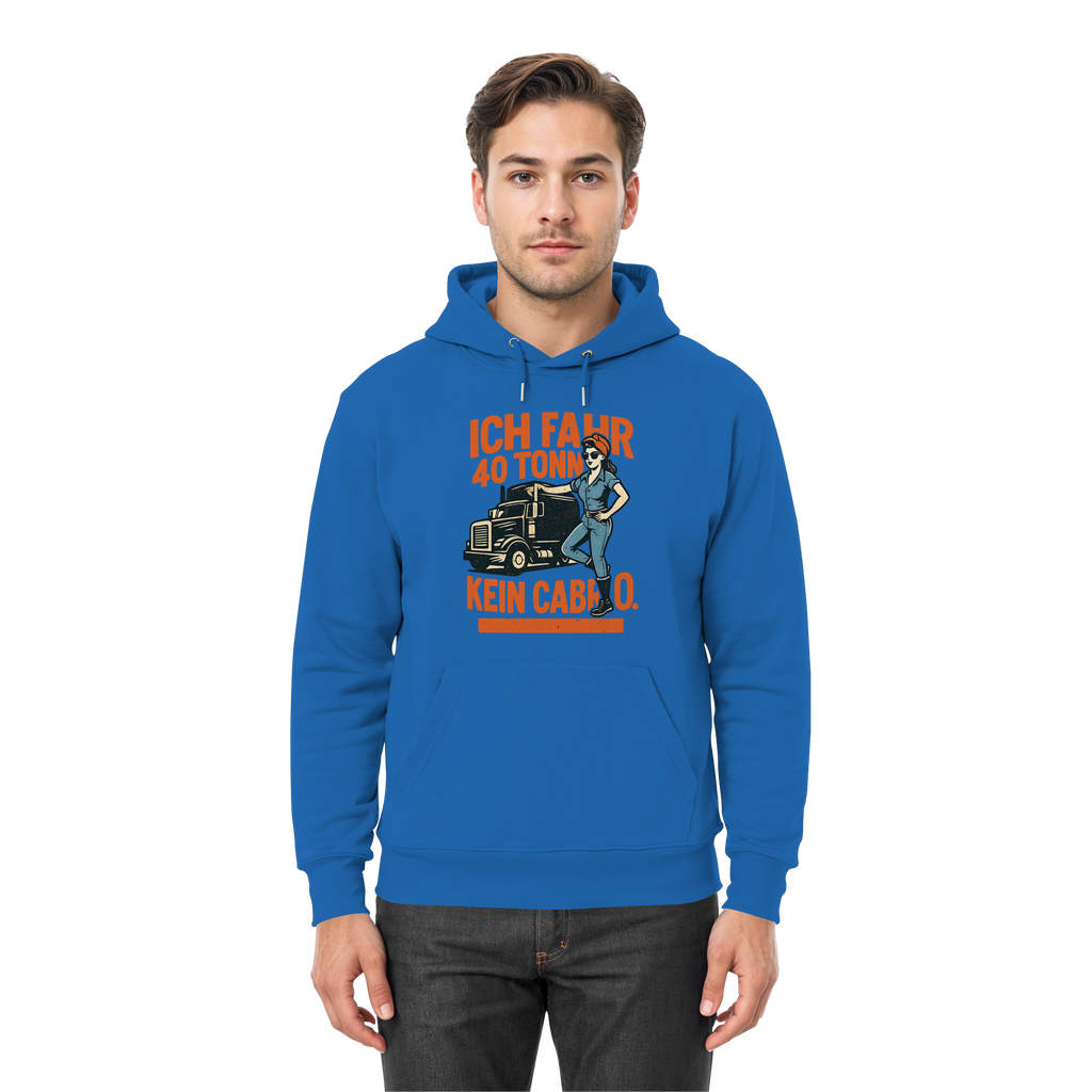 Ich fahr 40 Tonner - kein Cabrio - Premium Unisex Hoodie