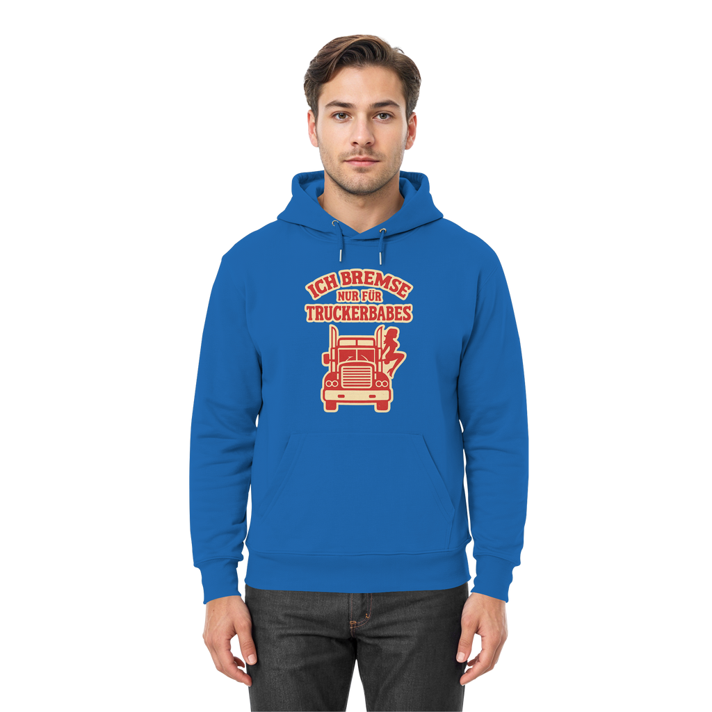 Ich bremse nur für Truckerbabes - Premium Unisex Hoodie