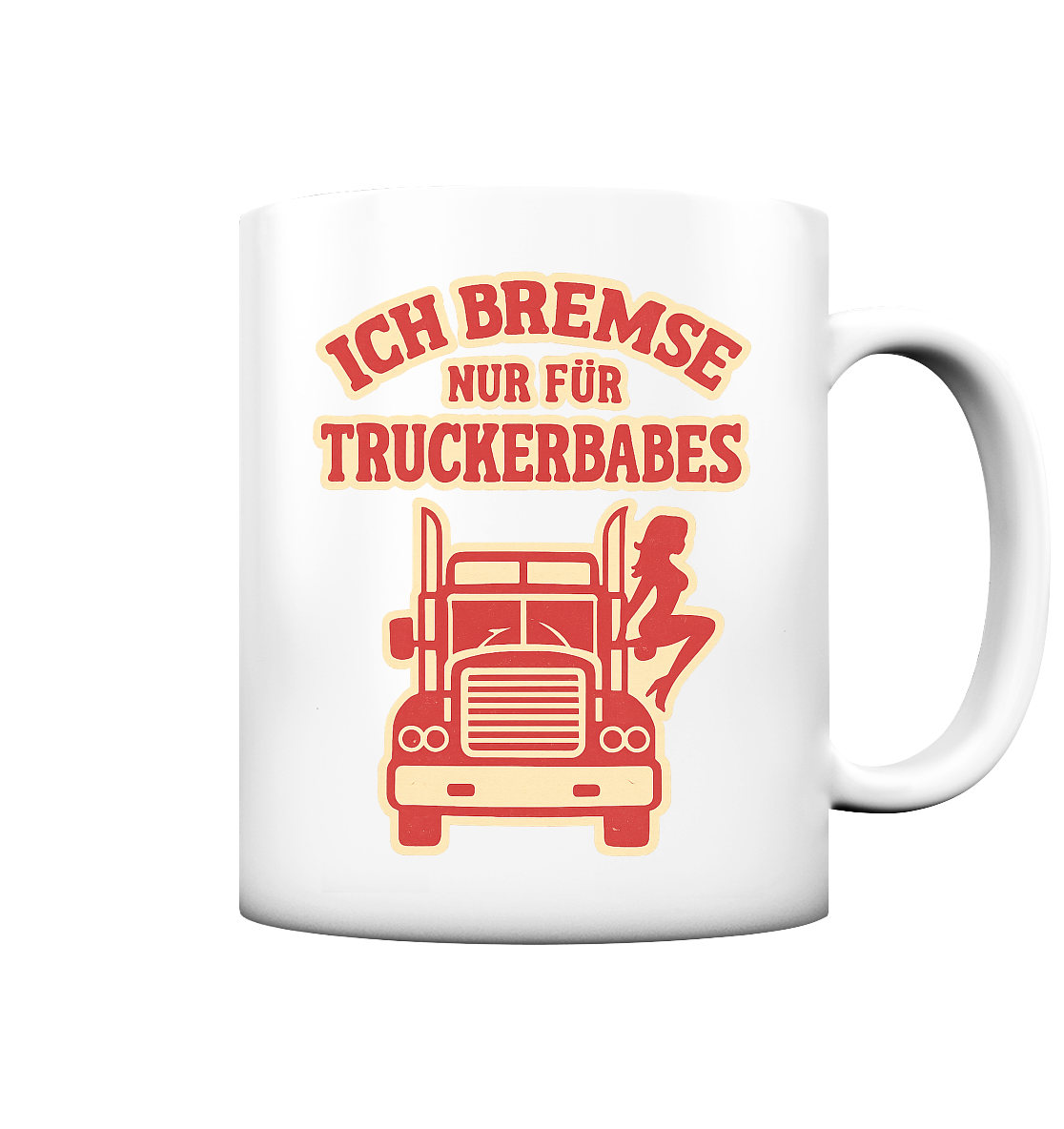 Ich bremse nur für Truckerbabes - Tasse matt